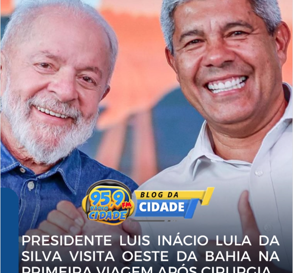  Lula visita Oeste da Bahia na primeira viagem após cirurgia