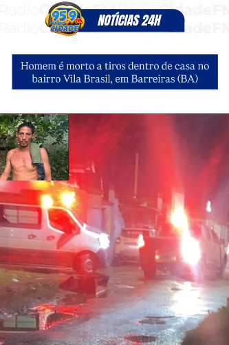  BARREIRAS: Homem é morto a tiros dentro de casa no bairro Vila Brasil