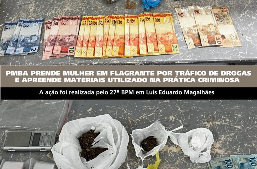  Mulher é presa por tráfico de drogas no bairro Florais Léa, em Luís Eduardo Magalhães
