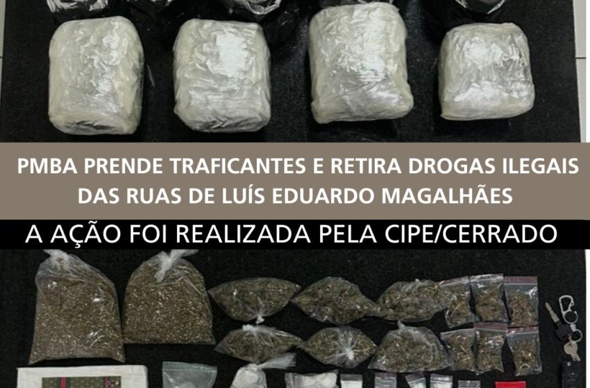  CIPE CERRADO PRENDE TRAFICANTES E RETIRA DROGAS ILEGAIS DAS RUAS DE LUÍS EDUARDO MAGALHÃES.