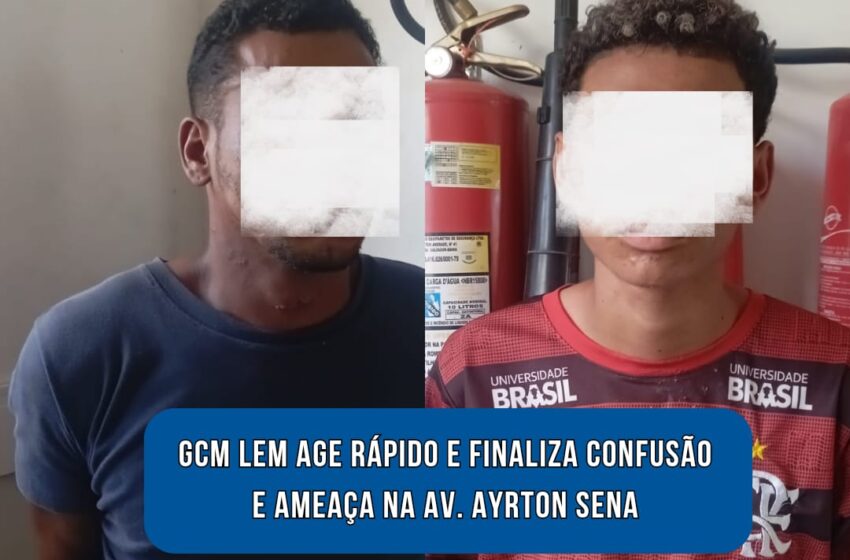  GCM LEM AGE RÁPIDO E ACABA COM CONFUSÃO E AMEAÇA NA AV. AYRTON SENA
