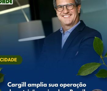 Cargill amplia sua operação de nutrição animal no Brasil